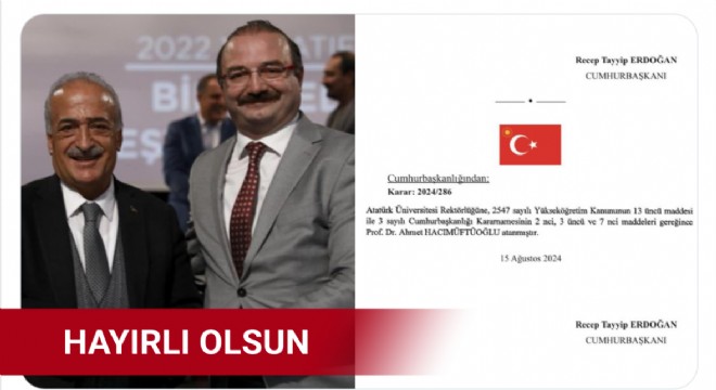 Atatürk Üniversitesi ve Erzurum’a hayırlı olsun