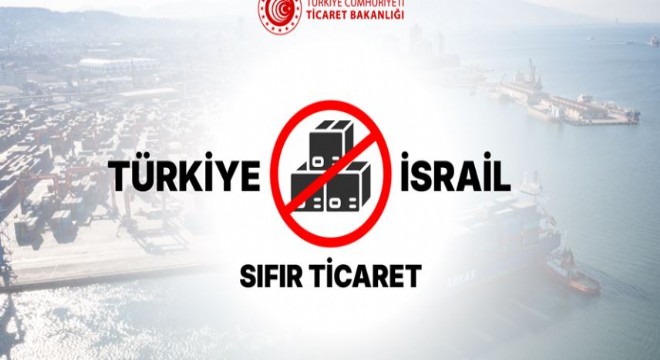 İsrail’le sıfır ticaret