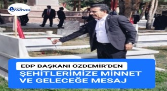 EDP Başkanı Ensar Özdemir Erzurum’un Kurtuluşu ve İstiklal Marşının Kabul Yıldönümlerini Kutladı